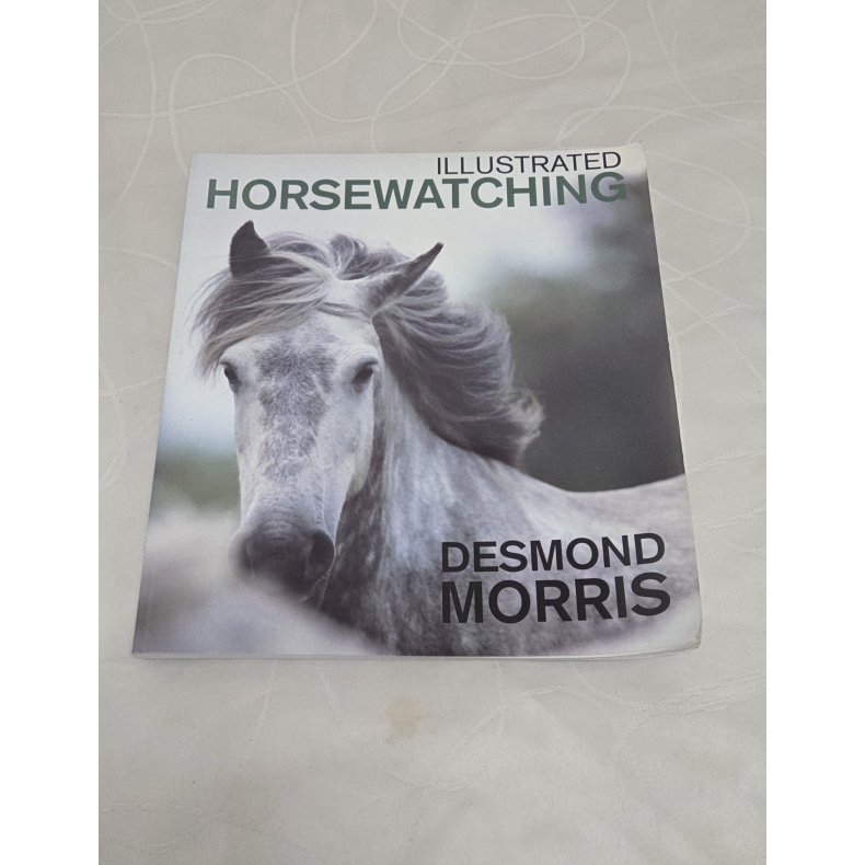 Illustrated Horsewatching Af Desmond Morris