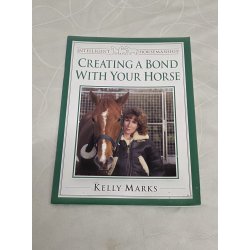 Creating a Bond with Your Horse Af Kelly Marks